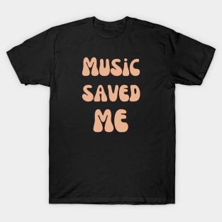 Music saved me T-Shirt